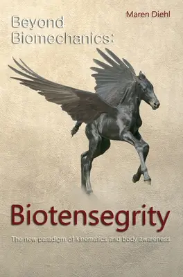 Za hranicami biomechaniky - Biotensegrity: Nová paradigma kinematiky a uvedomovania si tela - Beyond Biomechanics - Biotensegrity: The new paradigm of kinematics and body awareness