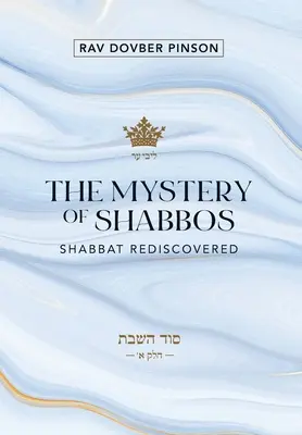 Tajomstvo šábesu: Šabat znovuobjavený - The Mystery of Shabbos: Shabbat Rediscovered
