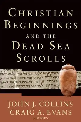 Kresťanské začiatky a zvitky od Mŕtveho mora - Christian Beginnings and the Dead Sea Scrolls
