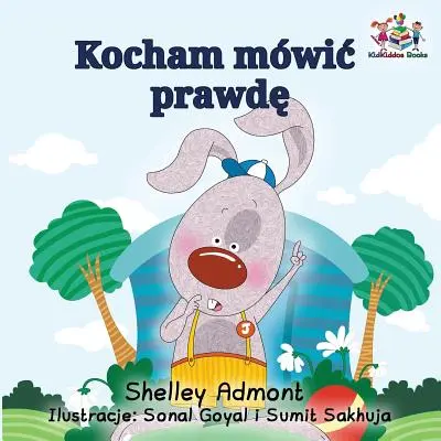 Rád hovorím pravdu (poľská kniha pre deti): Poľská detská kniha - I Love to Tell the Truth (Polish Kids Book): Polish Children's Book