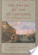 Ríša svätého Vavrinca: Vavrinca: Štúdia o obchode a politike - The Empire of the St. Lawrence: A Study in Commerce and Politics