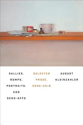 Sallies, Romps, Portraits, and Send-Offs (Výlety, potulky, portréty a rozlúčky): Vybraná próza, 2000-2016 - Sallies, Romps, Portraits, and Send-Offs: Selected Prose, 2000-2016