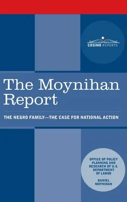 Moynihanova správa: The Negro Family: The Case for National Action - Moynihan Report: The Negro Family: The Case for National Action