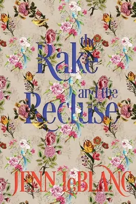 The Rake and the Recluse: romantický román s fotografiami - The Rake and the Recluse: a romance novel with photographs