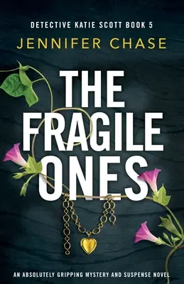 Krehkí: Absolútne strhujúci román plný tajomstva a napätia - The Fragile Ones: An absolutely gripping mystery and suspense novel