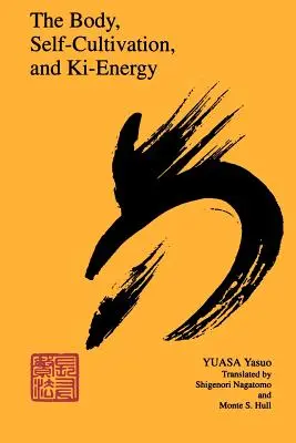 Telo, sebakultivácia a energia Ki - The Body, Self-Cultivation, and Ki-Energy