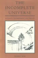 Neúplný vesmír: Totality, Knowledge, and Truth (Úplnosť, poznanie a pravda) - The Incomplete Universe: Totality, Knowledge, and Truth