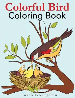 Farebné vtáčie maľovanky: Kniha maľovaniek pre dospelých s divokými vtákmi v prírodnom prostredí - Colorful Bird Coloring Book: Adult Coloring Book of Wild Birds in Natural Settings