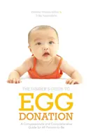 Zasvätený sprievodca darcovstvom vajíčok: Súcitný a komplexný sprievodca pre všetkých budúcich rodičov - Insider's Guide to Egg Donation: A Compassionate and Comprehensive Guide for All Parents-To-Be
