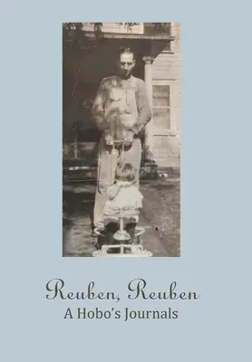Reuben, Reuben: Tulákove denníky - Reuben, Reuben: A Hobo's Journals
