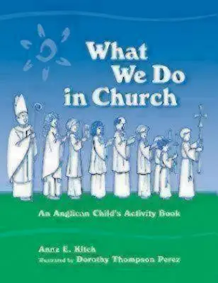 Čo robíme v kostole: Anglikánska kniha aktivít pre deti - What We Do in Church: An Anglican Child's Activity Book