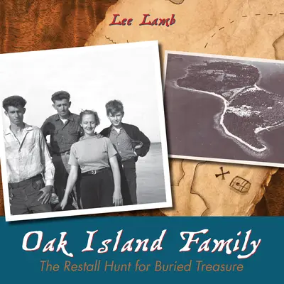 Rodina z dubového ostrova: Restallova honba za zakopaným pokladom - Oak Island Family: The Restall Hunt for Buried Treasure