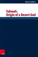 Jahve: Pôvod púštneho Boha - Yahweh: Origin of a Desert God