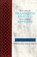 To, čo sa skrýva za tým, čo sa javí: Skúsenosť súfizmu - That Which Transpires Behind That Which Appears: The Experience of Sufism