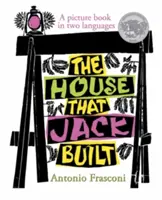 Dom, ktorý postavil Jack: Obrázková kniha v dvoch jazykoch - The House That Jack Built: A Picture Book in Two Languages