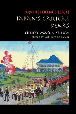 Kritické roky Japonska: Svedectvo anglického diplomata - Japan's Critical Years: As Witnessed by an English Diplomat