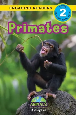 Primáty: Kniha: Zvieratá, ktoré robia rozdiely! (Engaging Readers, Level 2) - Primates: Animals That Make a Difference! (Engaging Readers, Level 2)