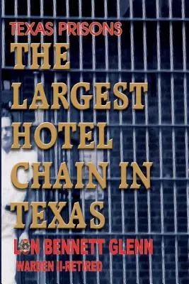 Texaské väznice: Najväčšia hotelová sieť v Texase - Texas Prisons: The Largest Hotel Chain in Texas