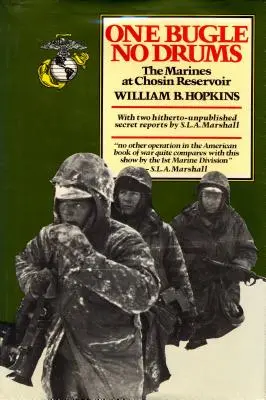 Jedna trúbka, žiadne bubny: Námorná pechota pri Chosinskej priehrade - One Bugle, No Drums: The Marines at Chosin Reservoir