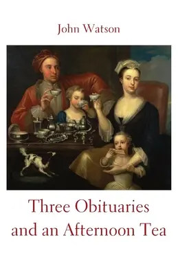Tri nekrológy a popoludňajší čaj - Three Obituaries and an Afternoon Tea