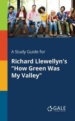 Študijná príručka pre knihu Richarda Llewellyna Ako zelené bolo moje údolie - A Study Guide for Richard Llewellyn's How Green Was My Valley