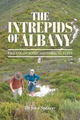 The Intrepids of Albany (Neohrozené lode z Albany): Albaňa: Vyplnenie niektorých historických medzier (Filling in Some Historical Gaps) - The Intrepids of Albany: Filling in Some Historical Gaps