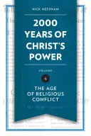 2 000 rokov Kristovej moci, 4. diel: Vek náboženských konfliktov - 2,000 Years of Christ's Power, Volume 4: The Age of Religious Conflict