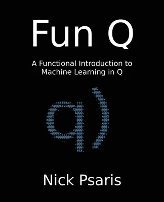 Fun Q: Funkčný úvod do strojového učenia v jazyku Q - Fun Q: A Functional Introduction to Machine Learning in Q