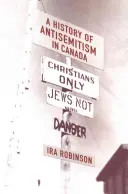 Dejiny antisemitizmu v Kanade - A History of Antisemitism in Canada
