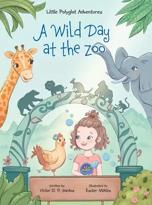 Divoký deň v ZOO: Obrázková kniha pre deti - A Wild Day at the Zoo: Children's Picture Book