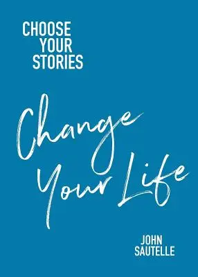 Vyberte si svoje príbehy, zmeňte svoj život - Choose Your Stories, Change Your Life