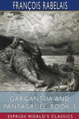 Gargantua a Pantagruel, kniha 3 (Esprios Classics) - Gargantua and Pantagruel, Book 3 (Esprios Classics)