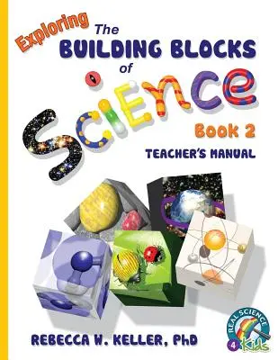 Exploring the Building Blocks of Science Book 2 Teacher Manual - Exploring the Building Blocks of Science Book 2 Teacher's Manual