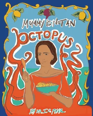 Mama nie je chobotnica - Mommy Is Not an Octopus