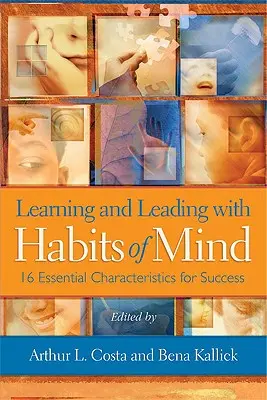Učenie a vedenie pomocou návykov mysle: 16 základných charakteristík úspechu - Learning and Leading with Habits of Mind: 16 Essential Characteristics for Success