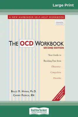 Pracovný zošit OCD: Vydanie: 2: (16pt Large Print Edition) - The OCD Workbook: 2nd Edition: Your Guide to Breaking Free from Obsessive-Compulsive Disorder (16pt Large Print Edition)
