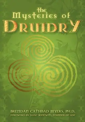 Záhady druidstva: Keltská mystika, teória a prax - Mysteries of Druidry: Celtic Mysticism, Theory & Practice