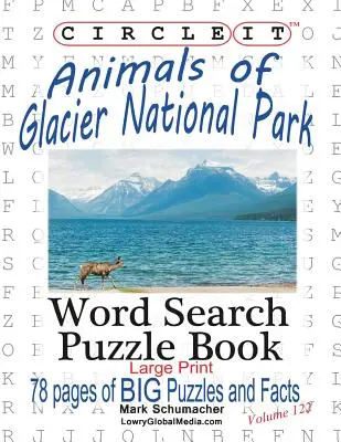 Zakrúžkujte to, Zvieratá národného parku Glacier, veľká tlač, hľadanie slov, puzzle kniha - Circle It, Animals of Glacier National Park, Large Print, Word Search, Puzzle Book