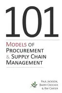 101 modelov obstarávania a riadenia dodávateľského reťazca - 101 Models of Procurement and Supply Chain Management