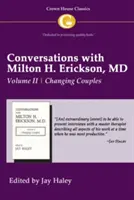 Rozhovory s doktorom Miltonom H. Ericksonom 2. diel: II. diel, Zmena párov - Conversations with Milton H. Erickson MD Vol 2: Volume II, Changing Couples