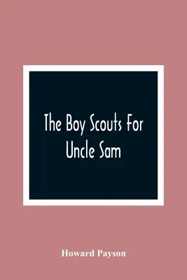 Skauti pre strýčka Sama - The Boy Scouts For Uncle Sam