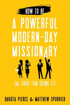 Ako sa stať silným misionárom modernej doby - How To Be A Powerful Modern-Day Missionary