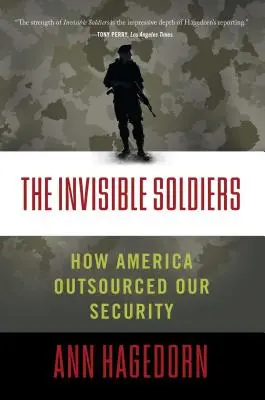 Neviditeľní vojaci: Ako Amerika outsourcovala našu bezpečnosť - The Invisible Soldiers: How America Outsourced Our Security