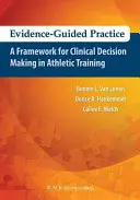 Prax založená na dôkazoch: Rámec pre klinické rozhodovanie v športovom tréningu - Evidence-Guided Practice: A Framework for Clinical Decision Making in Athletic Training