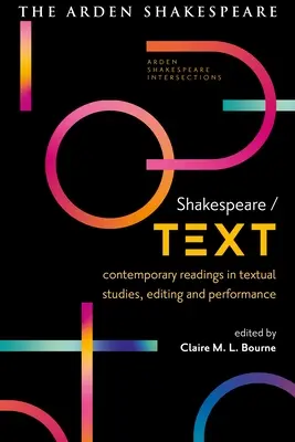 Shakespeare / Text: Súčasné čítanie v oblasti textových štúdií, editovania a performancie - Shakespeare / Text: Contemporary Readings in Textual Studies, Editing and Performance