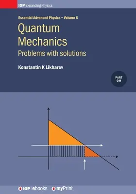 Kvantová mechanika: Zväzok 6: Problémy s riešeniami - Quantum Mechanics: Problems with solutions, Volume 6: Problems with solutions