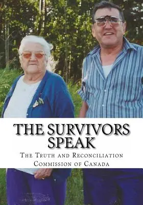 Preživší hovoria: Správa Kanadskej komisie pre pravdu a zmierenie - The Survivors Speak: A Report of the Truth and Reconciliation Commission of Canada