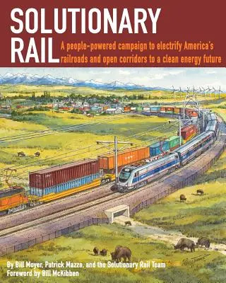Riešiteľská železnica: Kampaň na podporu elektrifikácie amerických železníc a otvorenie koridorov pre budúcnosť čistej energie - Solutionary Rail: A people-powered campaign to electrify America's railroads and open corridors to a clean energy future