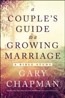 Sprievodca páru pre rastúce manželstvo: Biblická štúdia - A Couple's Guide to a Growing Marriage: A Bible Study