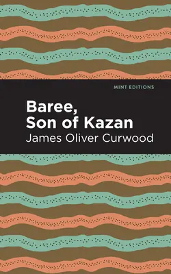 Baree, syn Kazana: Dieťa lesa - Baree, Son of Kazan: A Child of the Forest